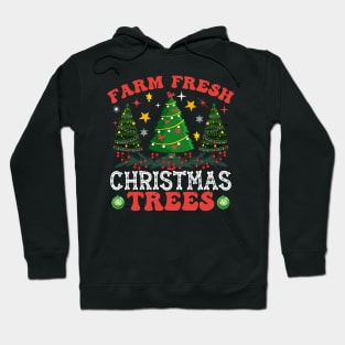 Farm fresh christmas trees Hoodie